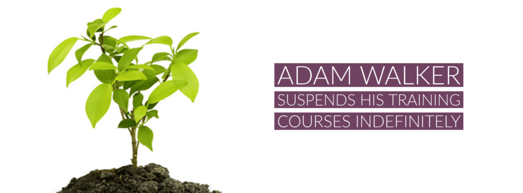 Adam Walker Suspends his Training Courses Indefinitely