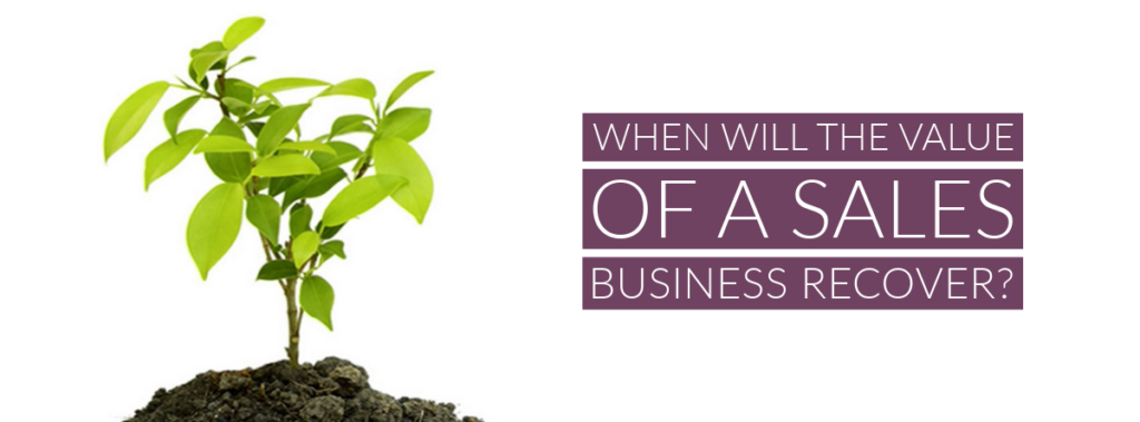 When Will The Value Of A Sales Business Recover?
